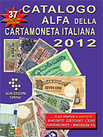 Catalogo alfa della cartamoneta italiana 2012 - 37 edizione